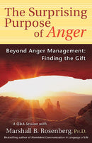 The Surprising Purpose of Anger: Beyond Anger Management: Finding the Gift