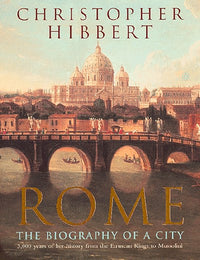 Rome: The Biography of a City