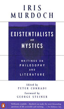 Existentialists and Mystics: Writings on Philosophy and Literature