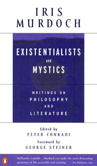 Existentialists and Mystics: Writings on Philosophy and Literature