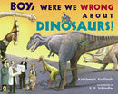 Boy, Were We Wrong About Dinosaurs!