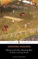 Memoirs of a Fox-Hunting Man: The Memoirs of George Sherston