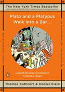 Plato and a Platypus Walk into a Bar . . .: Understanding Philosophy Through Jokes