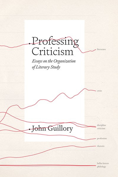 Professing Criticism: Essays on the Organization of Literary Study