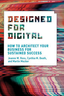 Designed for Digital: How to Architect Your Business for Sustained Success