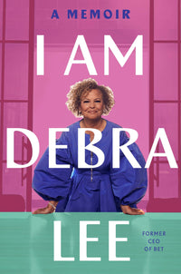 I Am Debra Lee: A Memoir