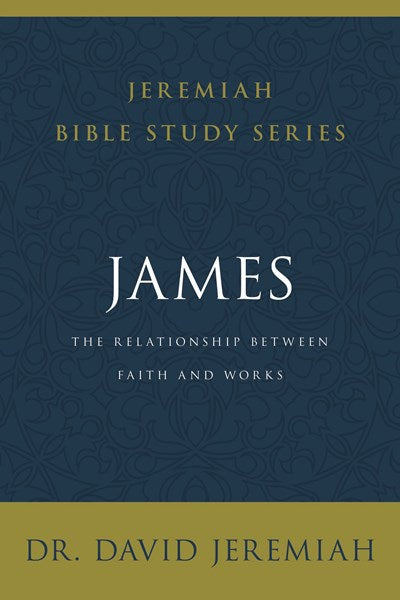 James: The Relationship Between Faith and Works