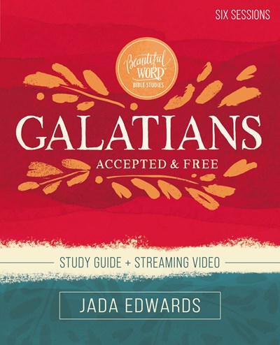 Galatians Bible Study Guide plus Streaming Video: Accepted and Free