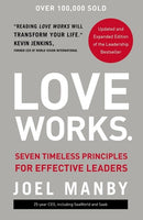 Love Works: Seven Timeless Principles for Effective Leaders (Enlarged)