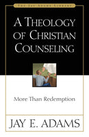 A Theology of Christian Counseling: More Than Redemption