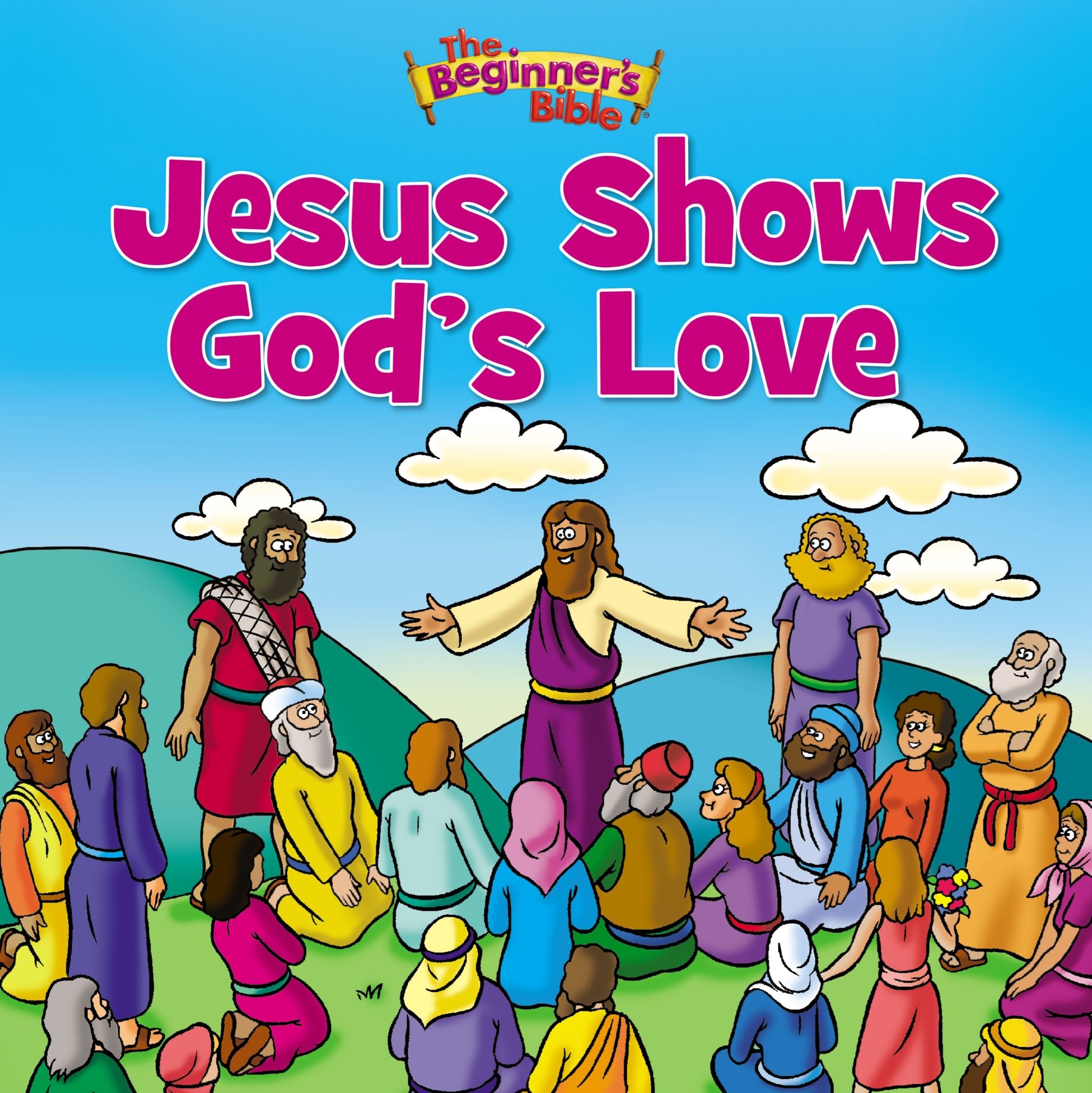 The Beginner's Bible Jesus Shows God's Love