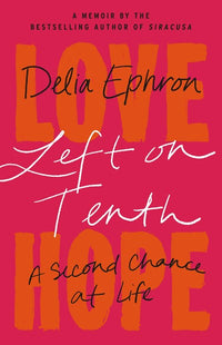 Left on Tenth: A Second Chance at Life: A Memoir