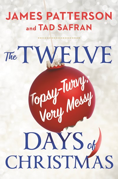 The Twelve Topsy-Turvy, Very Messy Days of Christmas: The New Holiday Classic People Will Be Reading for Generations