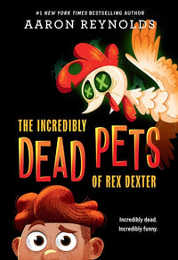 The Incredibly Dead Pets of Rex Dexter