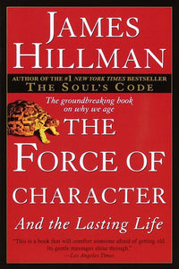 The Force of Character: And the Lasting Life