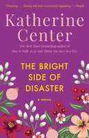 The Bright Side of Disaster: A Novel