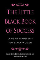 The Little Black Book of Success: Laws of Leadership for Black Women