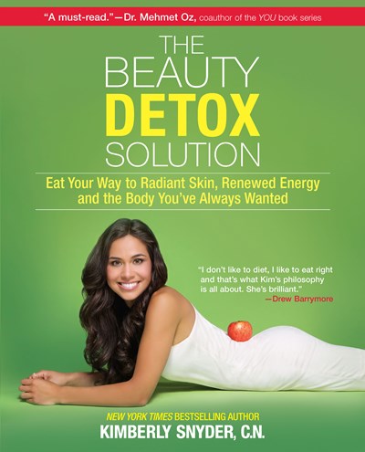 The Beauty Detox Solution: Eat Your Way to Radiant Skin, Renewed Energy and the Body You've Always Wanted