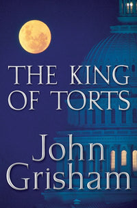 The King of Torts: A Novel