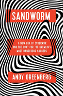 Sandworm: A New Era of Cyberwar and the Hunt for the Kremlin's Most Dangerous Hackers