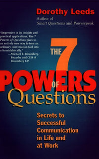 The 7 Powers of Questions: Secrets to Successful Communication in Life and at Work