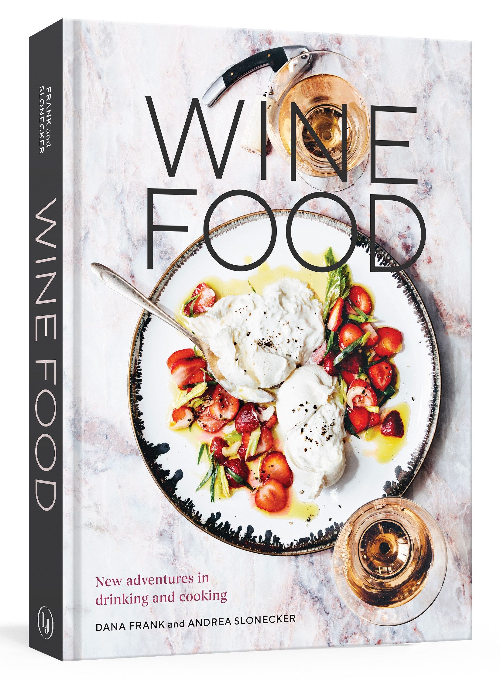 Wine Food: New Adventures in Drinking and Cooking [A Recipe Book]