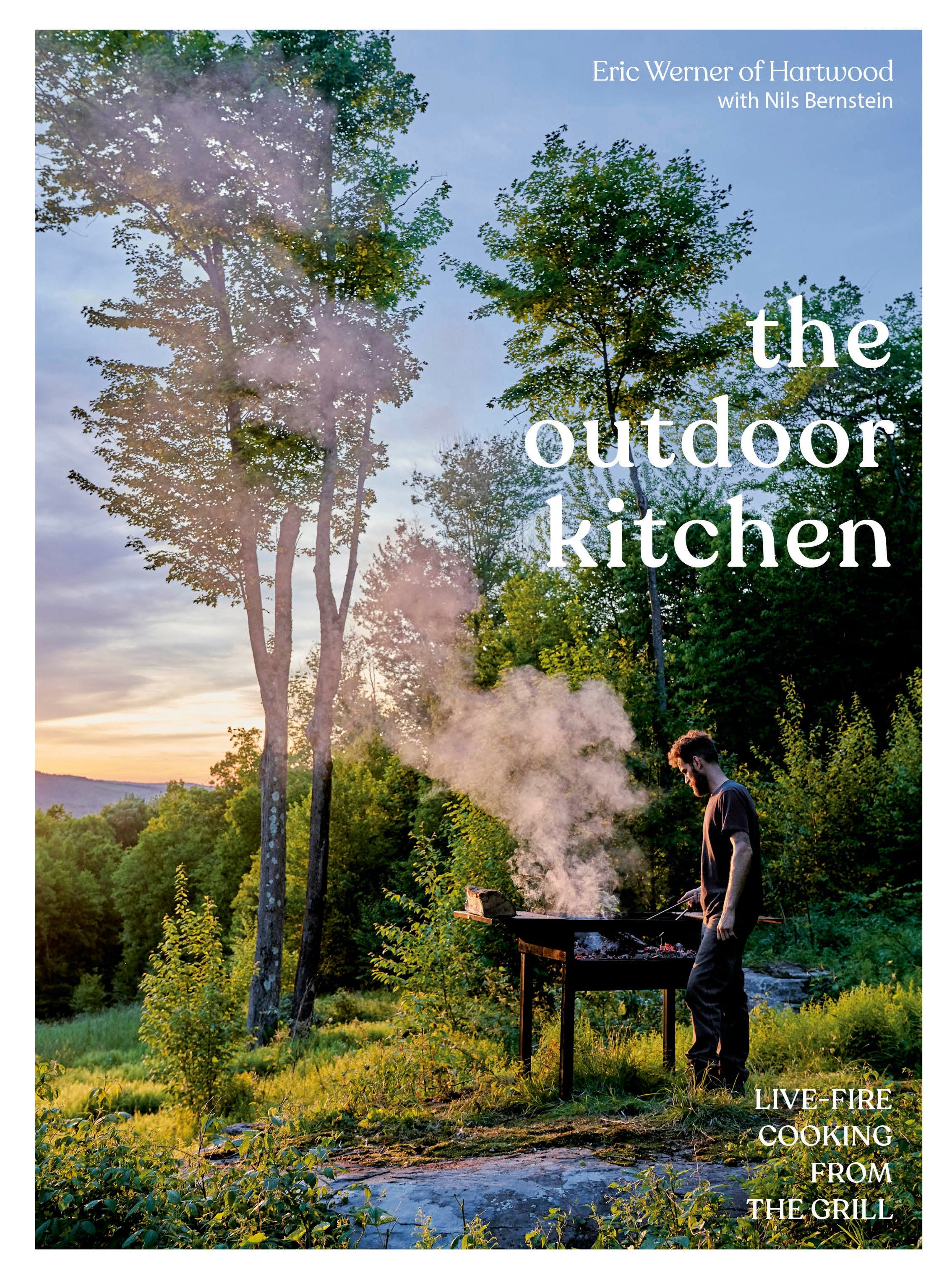 The Outdoor Kitchen: Live-Fire Cooking from the Grill [A Cookbook]