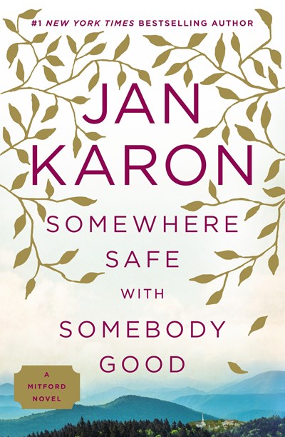 Somewhere Safe with Somebody Good: The New Mitford Novel