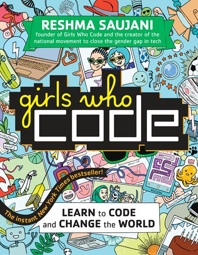 Girls Who Code: Learn to Code and Change the World