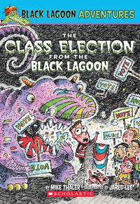 The Class Election from the Black Lagoon (Black Lagoon Adventures #3)