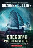 Gregor and the Prophecy of Bane (The Underland Chronicles #2): Gregor The Overlander And The Prophecy Of Bane