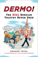 Dermo!: The Real Russian Tolstoy Never Used