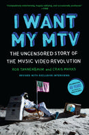 I Want My MTV: The Uncensored Story of the Music Video Revolution