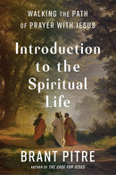 Introduction to the Spiritual Life: Walking the Path of Prayer with Jesus