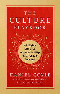 The Culture Playbook: 60 Highly Effective Actions to Help Your Group Succeed