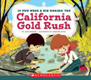 If You Were a Kid During the California Gold Rush (If You Were a Kid)