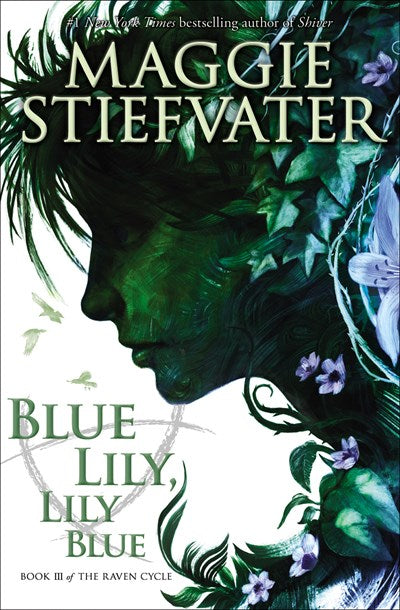 Blue Lily, Lily Blue (The Raven Cycle, Book 3)