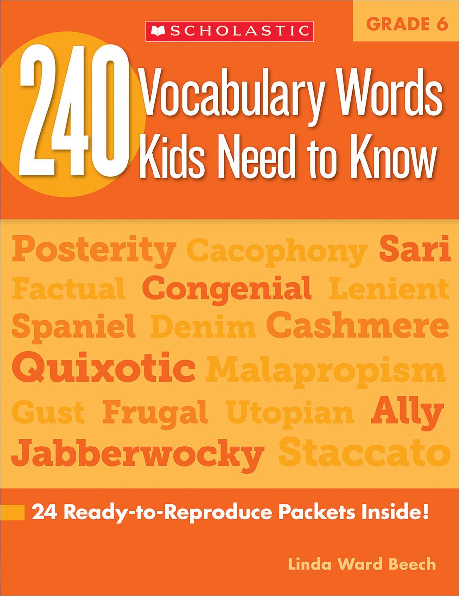 240 Vocabulary Words Kids Need to Know: Grade 6 : 24 Ready-to-Reproduce Packets Inside!