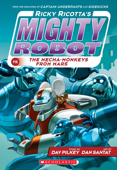 Ricky Ricotta's Mighty Robot vs. the Mecha-Monkeys from Mars (Ricky Ricotta's Mighty Robot #4)