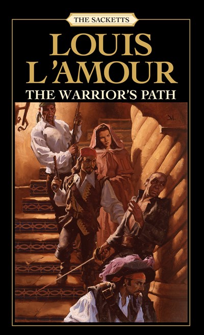 The Warrior's Path: The Sacketts : A Novel