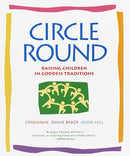 Circle Round: Raising Children in Goddess Traditions