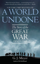 A World Undone: The Story of the Great War, 1914 to 1918