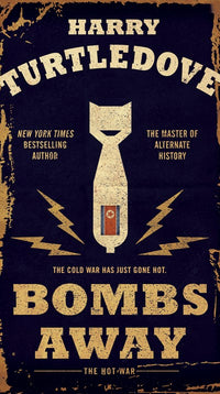 Bombs Away: The Hot War