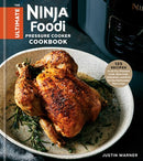 The Ultimate Ninja Foodi Pressure Cooker Cookbook: 125 Recipes to Air Fry, Pressure Cook, Slow Cook, Dehydrate, and Broil for the Multicooker That Crisps