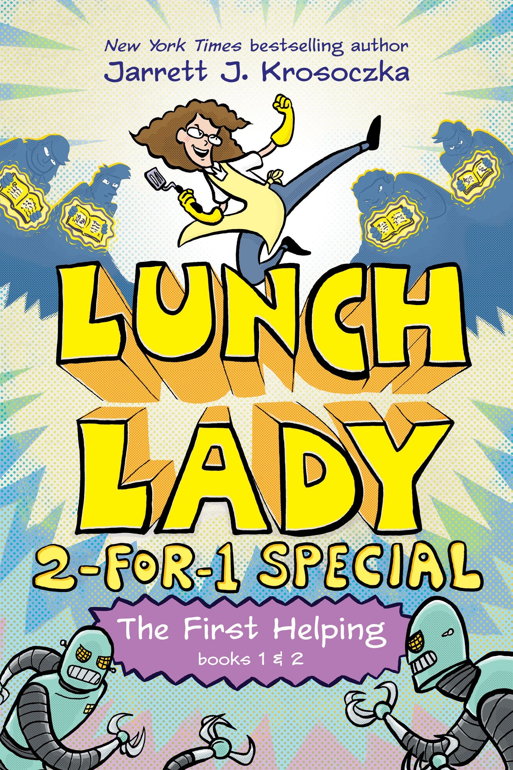 The First Helping (Lunch Lady Books 1 & 2): The Cyborg Substitute and the League of Librarians