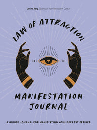 Law of Attraction Manifestation Journal: A Guided Journal for Manifesting Your Deepest Desires