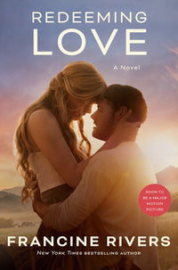 Redeeming Love (Movie Tie-In): A Novel (Media tie-in)