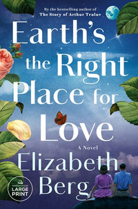 Earth's the Right Place for Love: A Novel (Large type / large print)