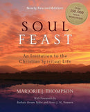 Soul Feast, Newly Revised Edition: An Invitation to the Christian Spiritual Life