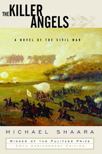 The Killer Angels: A Novel of the Civil War